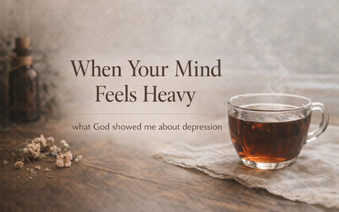 When Your Mind Feels Heavy: What I’ve Learned About Depression, Healing, and God.